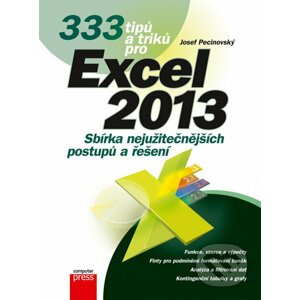 333 tipů a triků pro Excel 2013 - Josef Pecinovský