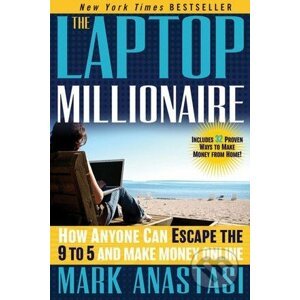 The Laptop Millionaire - Mark Anastasi