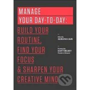 Manage Your Day-To-Day - Jocelyn Glei