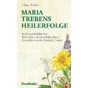 Maria Trebens Heilerfolge - Maria Treben