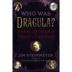 Who was Dracula? - Jim Steinmeyer