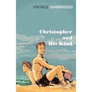 Christopher and His Kind - Christopher Isherwood
