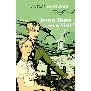 Down There on a Visit - Christopher Isherwood