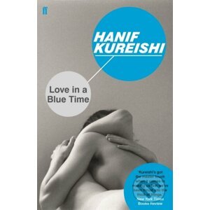 Love in a Blue Time - Hanif Kureishi