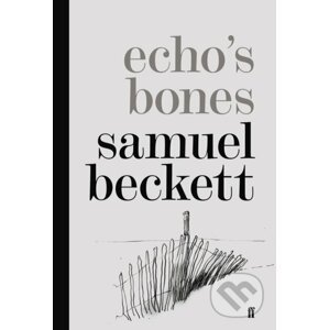 Echo's Bones - Samuel Beckett