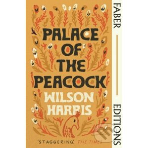Palace of the Peacock - Wilson Harris, Jamaica Kincaid
