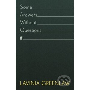 Some Answers Without Questions - Lavinia Greenlaw