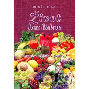 Život bez liekov - Dionýz Dugas