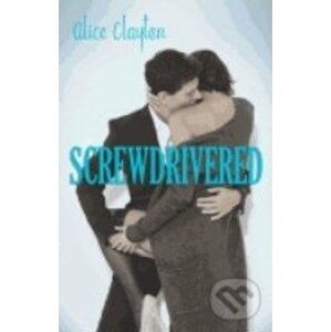 Screwdrivered - Alice Clayton