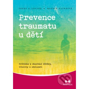E-kniha Prevence traumatu u dětí - Peter A. Levine, Maggie Klineová