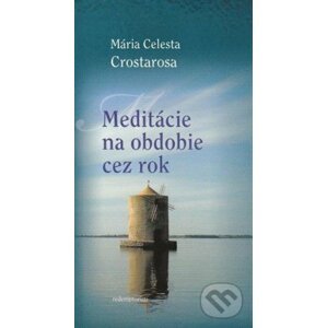 Meditácie na obdobie cez rok - Mária Celesta Crostarosa