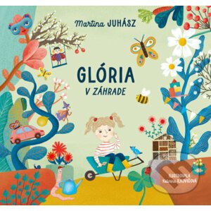 Glória v záhrade - Martina Juhász, Katarína Ilkovičová (ilustrátor)