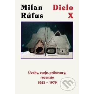 Dielo X - Milan Rúfus