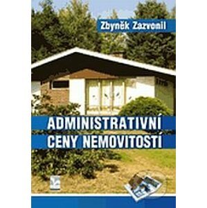 Administrativní ceny nemovitostí a jejich vývoj v letech 1964–2013 - Zbyněk Zazvonil