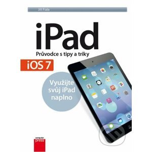 iPad - Pruvodce s tipy a triky - Jiří Fiala