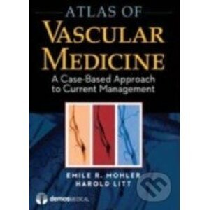Atlas of Vascular Medicine - Emile R. Mohler, Harold Litt