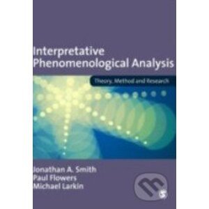 Interpretative Phenomenological Analysis - Jonathan A. Smith, Paul Flowers, Michael Larkin
