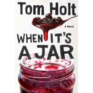 When it's A Jar - Tom Holt