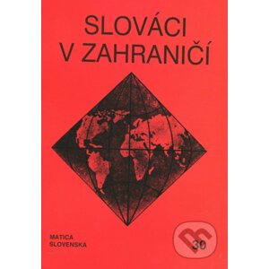 Slováci v zahraničí 30 - Matica slovenská