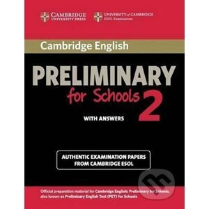 Cambridge English Preliminary for Schools 2 Student´s Book with Answers : Authentic Examination Papers from Cambridge ESOL - Cambridge University Press