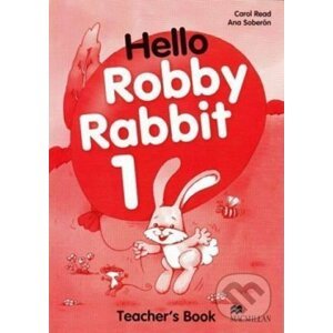 Hello Robby Rabbit 1: Teacher´s Guide - Carol Read
