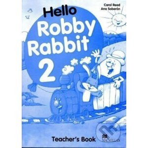 Hello Robby Rabbit 2: Teacher´s Guide - Carol Read