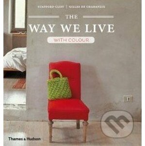 The Way We Live: With Colour - Stafford Cliff, Gilles de Chabaneix