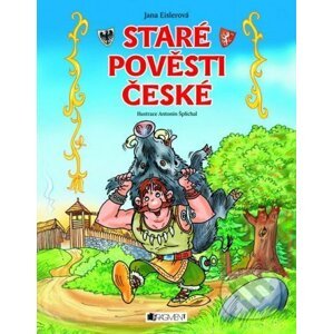 Staré pověsti české – pro děti - Jana Eislerová