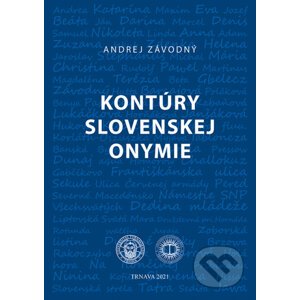 Kontúry slovenskej onymie - Andrej Závodný