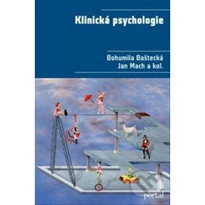 Klinická psychologie - Bohumila Baštecká, Jan Mach a kolektív