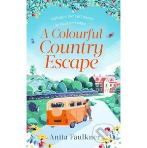 A Colourful Country Escape - Anita Faulkner