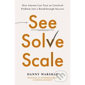 E-kniha See, Solve, Scale - Danny Warshay