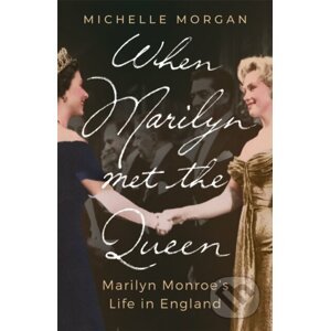 When Marilyn Met the Queen - Michelle Morgan