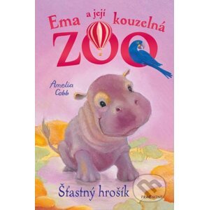 Ema a její kouzelná zoo: Šťastný hrošík - Amelia Cobb