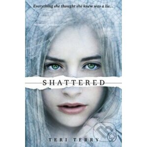 Shattered - Teri Terry