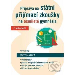 Příprava na státní přijímací zkoušky na osmiletá gymnázia: Matematika 2 - Pavel Zelený