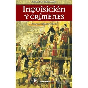 Inquisicion y crimenes - Artemio De Valle - Arizpe