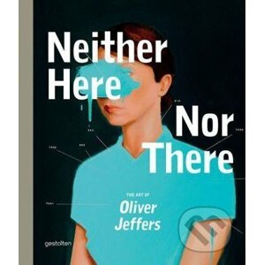 Neither Here Nor There - Oliver Jeffers