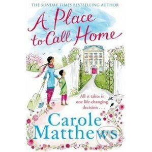 A Place to Call Home - Carole Matthews