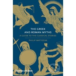 The Greek and Roman Myths - Philip Matyszak