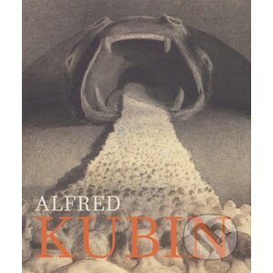 Alfred Kubin: Confessions of a Tortured Soul - Hans-Peter Wipplinger, August Ruhs, Burghart Schmidt, Annegret Hoberg, Lena Scholz