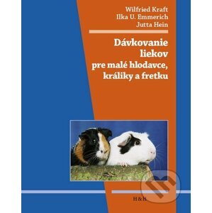 Dávkovanie liekov pre malé hlodavce, králiky a fretky - Wilfried Kraft, Ilka U. Emmerich, Jutta Hein