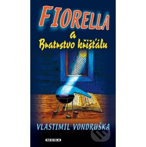 Fiorella a Bratrstvo křišťálu - Vlastimil Vondruška