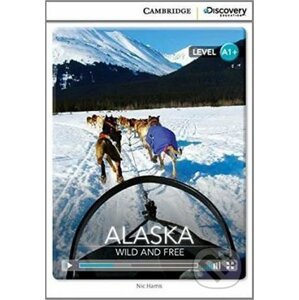 Alaska: Wild and Free High Beginning Book with Online Access - Nic Harris