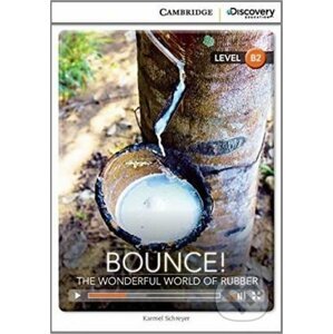 Bounce! The Wonderful World of Rubber Upper Intermediate Book with Online Access - Karmel Schreyer