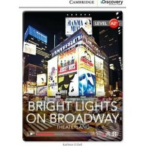 Bright Lights on Broadway: Theaterland Low Intermediate Book with Online Access - Kathryn O´Dell