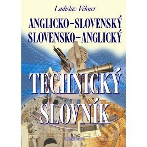 Anglicko-slovenský a slovensko-anglický technický slovník - Ladislav Véhner