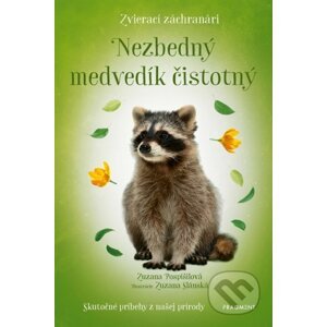Zvierací záchranári: Nezbedný medvedík čistotný - Zuzana Pospíšilová, Zuzana Slánská (ilustrátor)