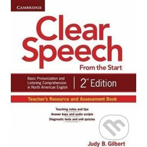 Clear Speech from the Start (2ed): Tchr´ - B. Judy Gilbert