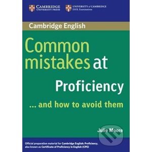 Common Mistakes at Proficiency...and How to Avoid Them - Julie Moore